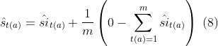 \hat{s}_{t(a)}=\hat{si}_{t(a)}+\frac{1}{m}\left ( 0-\sum_{t(a)=1}^{m}\hat{si}_{t(a)} \right )\;(8)